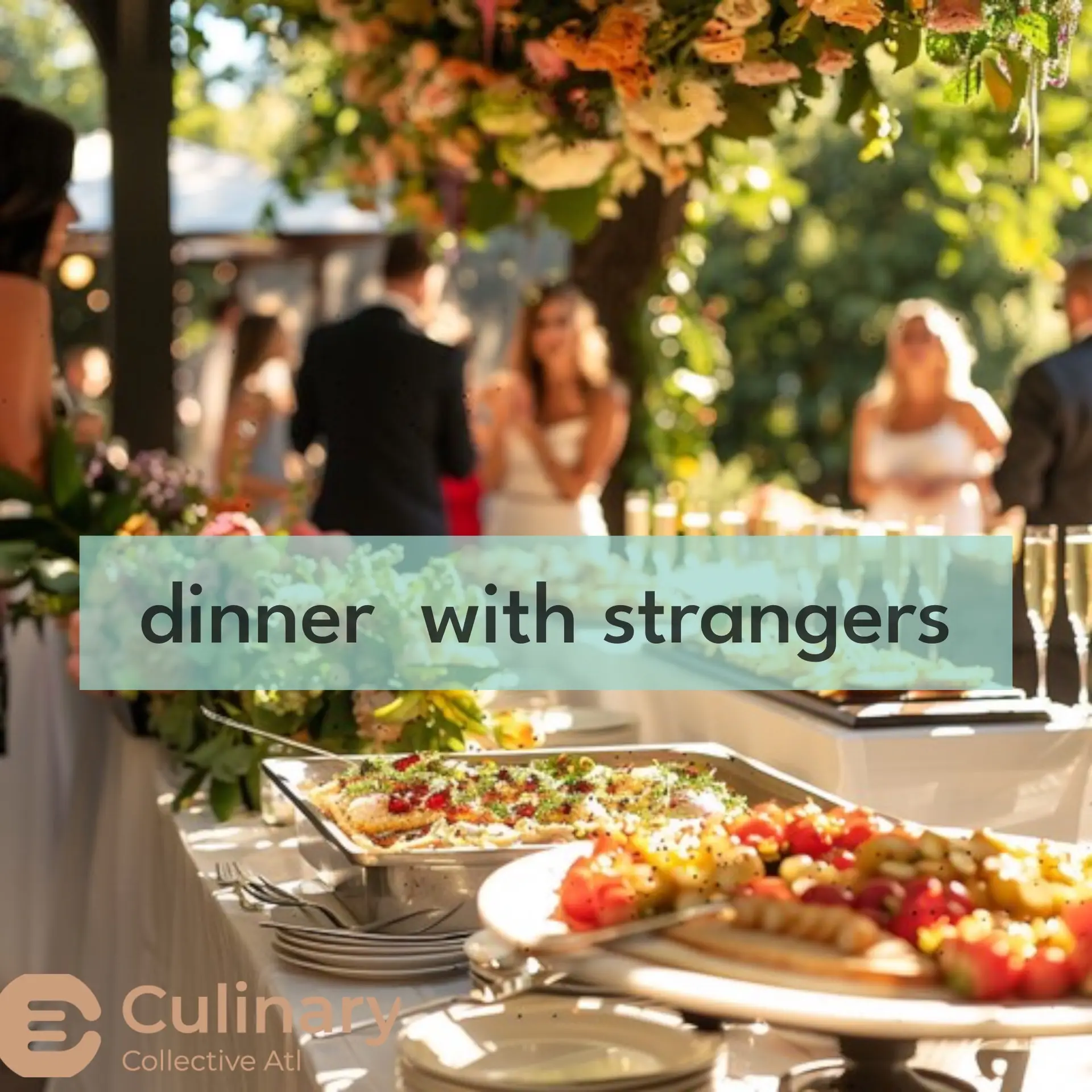 Dinner with strangers event hosted by Culinary Collective ATL, featuring elegantly arranged dishes and a vibrant outdoor setting, surrounded by guests enjoying a unique culinary experience.